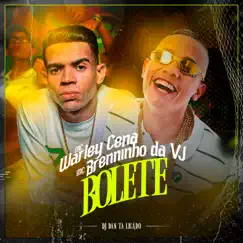 Bolete - Single by MC Brenninho Da VJ, MC Warley Cena & DJ Dan Tá Ligado album reviews, ratings, credits