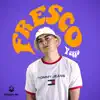 Fresco - Single album lyrics, reviews, download