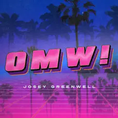 OMW! - Single by Josey Greenwell album reviews, ratings, credits