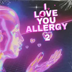 I Love You Allergy 2 by Allergy!!! album reviews, ratings, credits