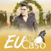 Eu Caso - Single album lyrics, reviews, download