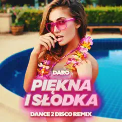 Piękna I Słodka (Dance 2 Disco Remix) - Single by Daro album reviews, ratings, credits