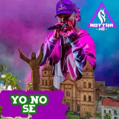 Yo No Se - Single by Nottha MC album reviews, ratings, credits