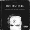 Que Mas Pues (Que Rico Fue) [Remix] - Single album lyrics, reviews, download