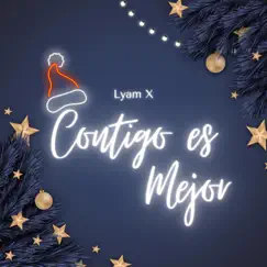 Contigo es Mejor - Single by Lyam X album reviews, ratings, credits