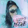 La Última Noche - Single album lyrics, reviews, download