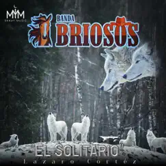 El Solitario - Single by Banda Briosos & Lazaro Cortez el Unico de la N album reviews, ratings, credits