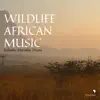 Wildlife African Music (Kalimba, Marimba, Drums) album lyrics, reviews, download