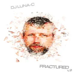 Fractured 1.2 by Luna-C album reviews, ratings, credits