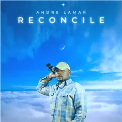 Reconcile - Single by Andre Lamar album reviews, ratings, credits