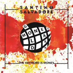 The Keyword Is Money - Single by Santino Salvadore album reviews, ratings, credits