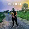 Belico - Single album lyrics, reviews, download