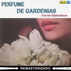 Perfume de Gardenias by Los Diplomaticos album reviews, ratings, credits