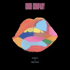 Good Company (feat. King Kush) Song Lyrics