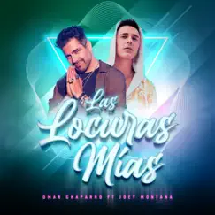 Las Locuras Mías (feat. Joey Montana) - Single by Omar Chaparro album reviews, ratings, credits