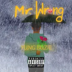 Mr Wrong - Single by Yung Buzie album reviews, ratings, credits