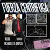 Fuerza centrífuga (feat. El Oropeza) - Single album lyrics, reviews, download