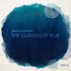 Illusion of Blue (Side A) - EP by Jamie Leonhart album reviews, ratings, credits