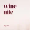 Wine Nite album lyrics, reviews, download