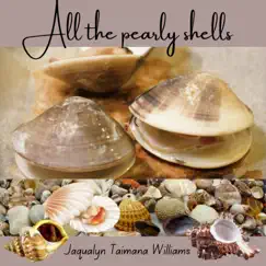 All the Pearly Shells - Single by Jaqualyn Taimana Williams album reviews, ratings, credits