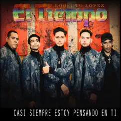 Casi Siempre Estoy Pensando En Ti (feat. Jr) - Single by Roberto Lopez El Tiempo De Mexico album reviews, ratings, credits