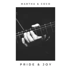 Pride and Joy (Acoustic) - Single by Martha and Coco album reviews, ratings, credits