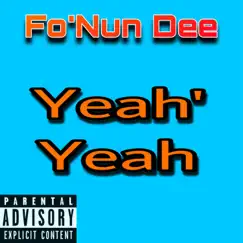 Yeah'yeah (feat. Lil 2z) - Single by Fo'Nun Dee album reviews, ratings, credits