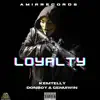 LOYALTY (feat. DONBOY, GENUINE & Amirmusiq) - Single album lyrics, reviews, download