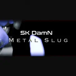 Metal Slug - Single by SK DamN album reviews, ratings, credits