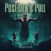 Poseiden's Pull - Single album lyrics, reviews, download