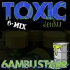 Toxic (feat. Taiyamo Denku & Dj Tray) - Single album lyrics, reviews, download