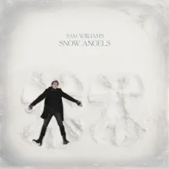 Snow Angels - Single by Sam Williams album reviews, ratings, credits