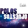 Polos Opuestos - Single album lyrics, reviews, download