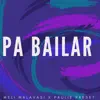 Pa Bailar (feat. Paulie Preset) - Single album lyrics, reviews, download