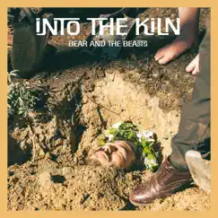 Into the Kiln - Single by Bear and the Beasts album reviews, ratings, credits