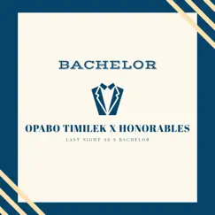 Bachelor (feat. Honorables) - Single by Opabo Timilek album reviews, ratings, credits