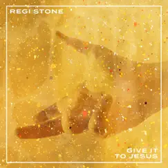 Give It to Jesus (Single) by Regi Stone album reviews, ratings, credits