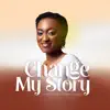 Change My Story (feat. Denis Ekobena) - Single album lyrics, reviews, download