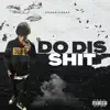 Do Dis Shit - Single album lyrics, reviews, download