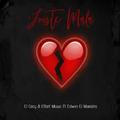 Fuiste Mala (feat. Edwin El Maestro) - Single by El Cecy & Effort Music album reviews, ratings, credits