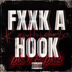 Fxxk a Hook & Fxxk a Hook pt. 2 - Single by KamHuncho2x album reviews, ratings, credits