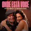 Onde Está Você - Single album lyrics, reviews, download