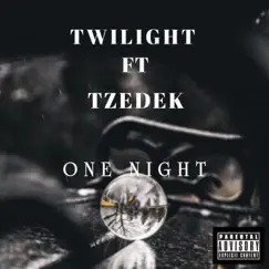 One Night (feat. Tzedek) - Single by Twilight album reviews, ratings, credits