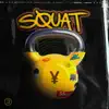 Squat - Single album lyrics, reviews, download