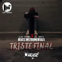 Triste Final (feat. Beatz Instrumentals & Lil Smokie) - Single by Slum Thremmy album reviews, ratings, credits