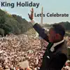 King Holiday (Let's Celebrate) (feat. The Glorious Praises) - Single album lyrics, reviews, download