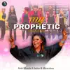 My Prophetic Praise (feat. Miraculous) - EP album lyrics, reviews, download