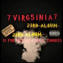 7virg5inia7 Is for Psychopaths & Zombies (23r Album) by MUDDYBOY PHONK album reviews, ratings, credits