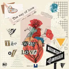 The Way of Love (feat. Arno Van Wyk) Song Lyrics