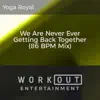 We Are Never Ever Getting Back Together (86 BPM Mix) - Single album lyrics, reviews, download